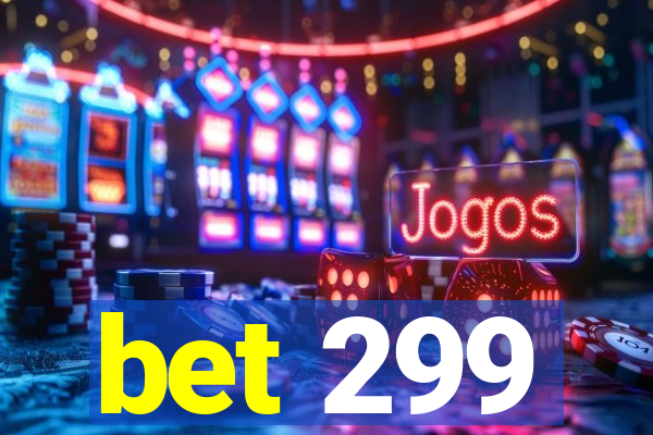 bet 299